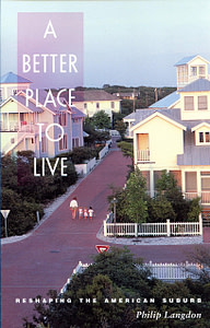 This is a book cover from 1997 titled "Better Place to Live" by Philip Langdon. How should suburbia be reimagined?